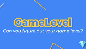GameLevel: Can you figure out your game level? Kaggle competition banner